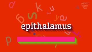 EPITHALAMUS - چگونه آن را تلفظ کنیم؟  #اپیتالاموس (EPITHALAMUS - HOW TO PRONOUNCE IT?