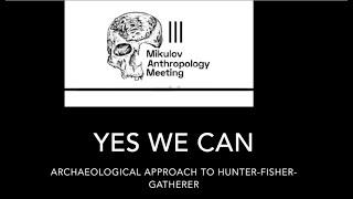 Yes we can. Archaeological approach to social organization in Hunter-fisher-gatherer societies.