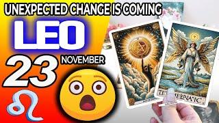 Leo ️ UPDATEUNEXPECTED CHANGE IS COMING horoscope for today NOVEMBER 23 2024 ️ #leo tarot