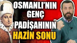 ASKERLERİN AŞAĞILAYARAK KATLETTİĞİ PADİŞAH: Genç Osman | Aksi Tarih, Ahmet Anapalı