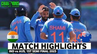 India vs Australia 1st Semi Final ICC Champions Trophy Match Highlights 2025 | IND vs AUS Highlights