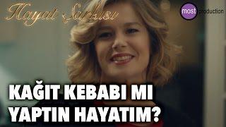 Hayat Şarkısı - Kağıt Kebabı Mı Yaptın Hayatım?