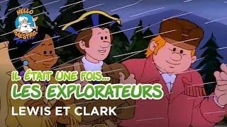 Il était une fois… les Explorateurs ️- Lewis et Clark 