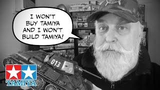 I won't buy Tamiya, I won't build Tamiya and here's why