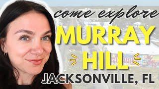 Explore MURRAY HILL with me in JACKSONVILLE, Florida - Trendiest Neighborhood in Jacksonville!