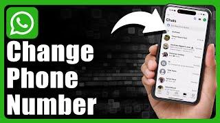 How To Change WhatsApp Phone Number