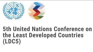 Opening Plenary (#LDC5) & 50 years of LDCs Celebration | United Nations