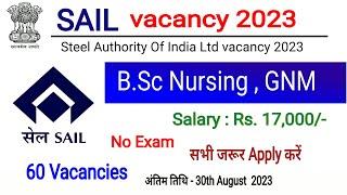 sail Nursing Vacancy 2023 | bsc nursing  GNM  govt jobs