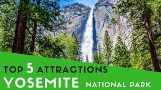 Yosemite National Park Top 5 Attractions