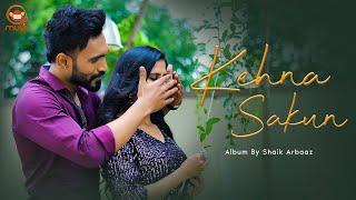 Kehna Sakun Album Full Video Song | By Shaik Arbaaz | Silly Monks Music