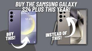 Buy the Galaxy S24 Plus Instead! Save Some Cash!