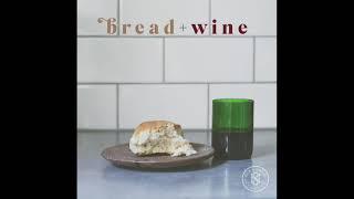 Nick and Sarah Pearson - Bread + Wine [Audio]
