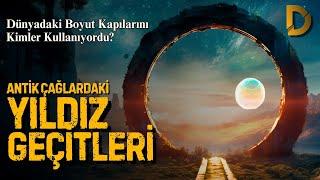 Boyut Kapıları: Antik Yıldız Geçitlerini Kimler Kullandı? Nerelerde Var? | Doos TV