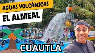 El MEJOR BALNEARIO de toda CUAUTLA BALNEARIO EL ALMEAL 