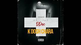 DDOC | K Dosh Chara | Mixtape ( Asliyat ) | #Btown | 2022 |