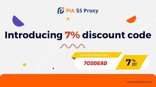 PIA S5 Proxy launches 7% coupon code for a limited time