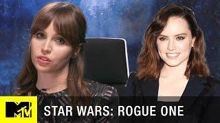 Star Wars: Rogue One PSA | Felicity Jones is NOT Daisy Ridley | MTV