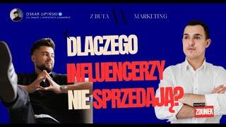 Dlaczego influencerzy NIE SPRZEDAJĄ ? | Kacper Zdunek | Z buta w marketing Podcast - Oskar Lipiński