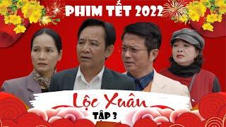 Phim hài Tết 2022 Mới Nhất | Lộc Xuân - Tập 3 | Quang Tèo, Trà My, Bá Anh, Minh Nguyệt Hay Nhất