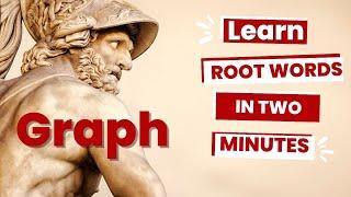 Graph = Write - Latin and Greek Root Words