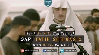 Heart Melting Recitation | Surah An-Naba (The Tidings) - Qari Fatih Seferagic