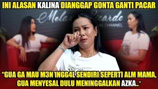 KALINA”AKU NYESEL DULU NINGGALIN AZKA..”