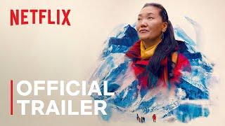 Mountain Queen: The Summits of Lhakpa Sherpa | Official Trailer | Netflix