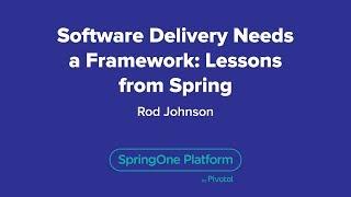 Software Delivery Needs a Framework: Lessons from Spring