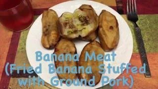 Banana Meat (Fried Banana Stuffed with Ground Pork)