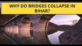 Why Do Bridges Collapse So Often in Bihar? | The Knowledge Emporium