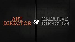 Difference between an Art Director & Creative Director