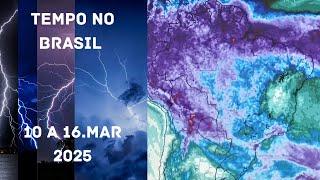 Tempo no Brasil: 10 a 16.mar.2025  | Tempo e Clima