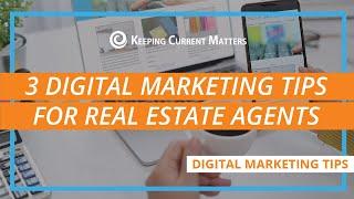 3 Digital Marketing Tips for Real Estate Agents | Keeping Current Matters