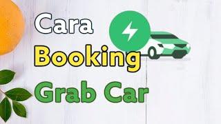 Cara Booking Grab Car Paling TEPAT!