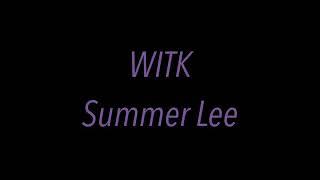 $ummer Lee - WITK