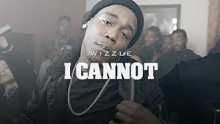 Wizzle -  I Cannot (Official Video) Shot By @d.izzzz