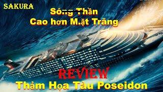 REVIEW PHIM SÓNG THẦN NHẤM CHÌM CON TÀU MANG TÊN THẦN BIỂN POSEIDON || SAKURA REVIEW