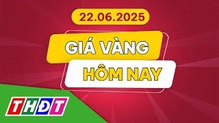 Giá vàng hôm nay, 22/6/2025 | THDT