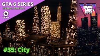 Unreal Engine 5 GTA 6 Tutorial Series - #35: City