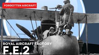 Archaic but Deadly; The Royal Aircraft Factory F.E.2