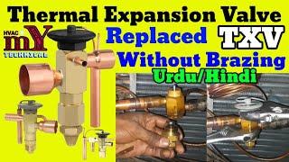 HVAC Thermal Expansion Valve Replaced Without Brazing TXV Urdu/Hindi My Technical