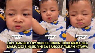 LUCU BGT! LILY NGOCEH TIRUIN TIDUR MAMA GIGI,NAGITA GASANGGUP TAHAN KETAWA, NGAKAK