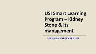 USI Smart Learning Program -8th December 2020 - Dr Ravindra Sabnis - Kidney Stone & its management