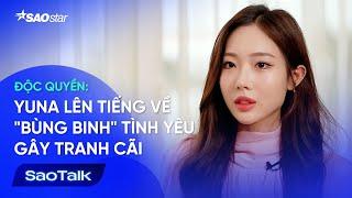 [ Phỏng Vấn Độc Quyền ] Yuna lên tiếng về "bùng binh" tình yêu gây tranh cãi ở Đảo Thiên Đường