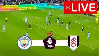 Manchester City vs Fulham LIVE | Premier League 2023 | Match live Now!