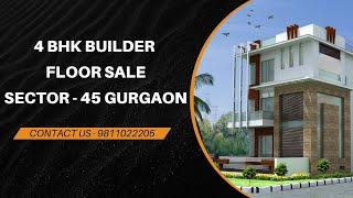 4 BHK Builder Floor Sale Sector - 45 Gurgaon | 9811022205 #gurgaon #sector45 #builderfloor #sale