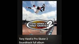 Tony Hawk's = Pro Skater 2 =  Soundtrack full Album  