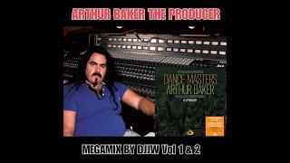 ARTHUR BAKER "THE PRODUCER" MEGAMIX VOL. 1  BY DJJW