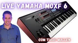 LIVE YAMAHA MOXF 6 (O MOTIF XF COM MENOS RECURSOS) , Com Tiago Mallen #yamahamoxf