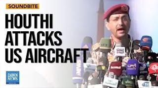 Yemeni Armed Forces Target American Aircraft in Red Sea Attack | Israel-Houthi | Dawn News English